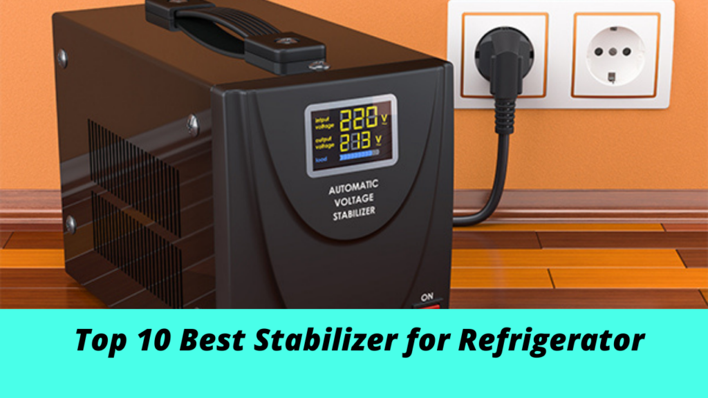Best Stabilizer for Refrigerator
